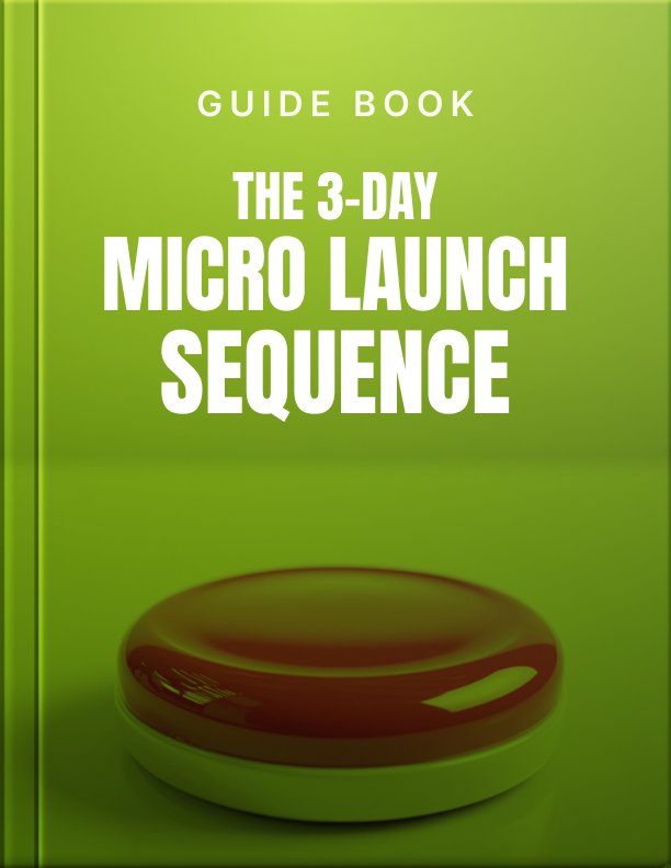 The 3 Day Micro Launch Sequence Guide